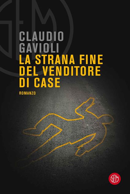 La strana fine del venditore di case - Claudio Gavioli - copertina