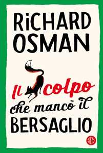 Libro Il colpo che mancò il bersaglio Richard Osman