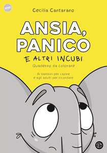 Libro Ansia, panico e altri incubi. Quaderno da colorare Cecilia Cantarano
