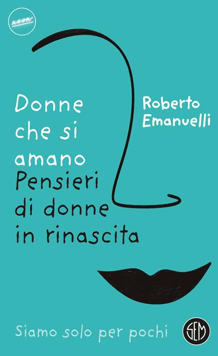 Donne che si amano. Pensieri di donne in rinascita - Roberto Emanuelli - copertina