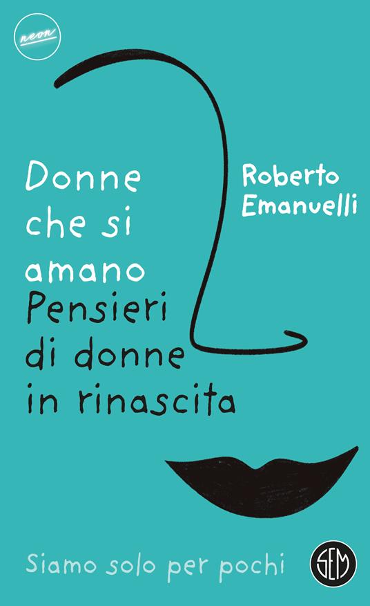Donne che si amano. Pensieri di donne in rinascita - Roberto Emanuelli - copertina
