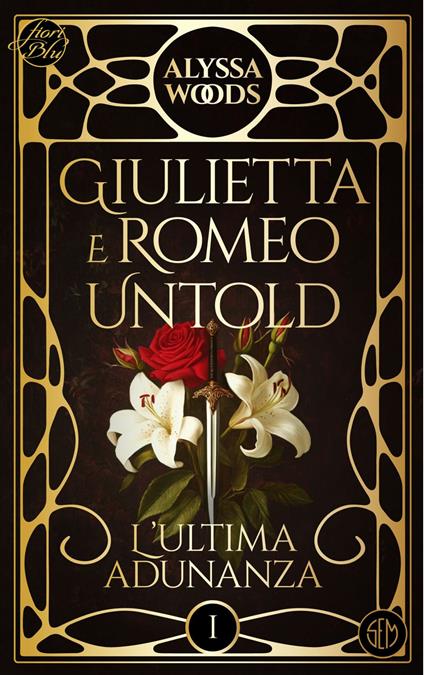 L' ultima adunanza. Giulietta e Romeo untold. Vol. 1 - Alyssa Woods - ebook