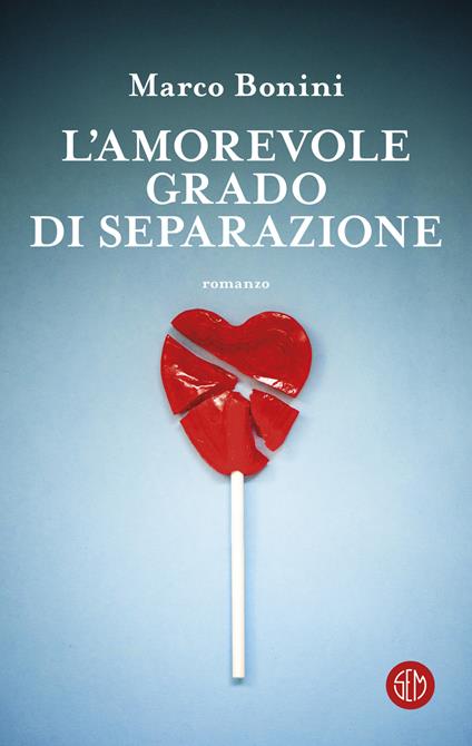 L'amorevole grado di separazione - Marco Bonini - copertina