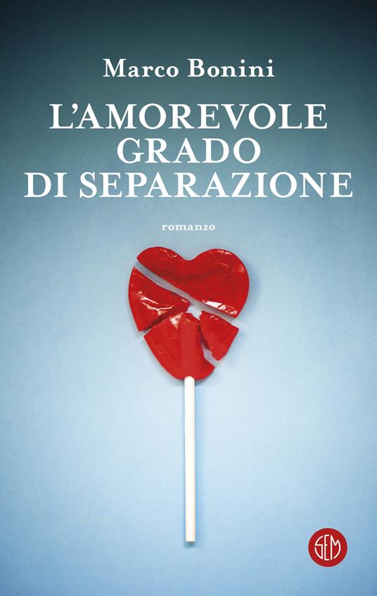 L'amorevole grado di separazione - Marco Bonini - copertina