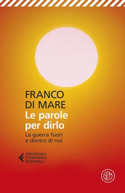 Le parole per dirlo. La guerra fuori e dentro di noi - Franco Di Mare - copertina
