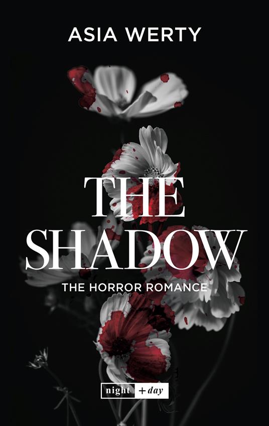 The Shadow. The horror romance. Ediz. italiana - Asia Werty - copertina