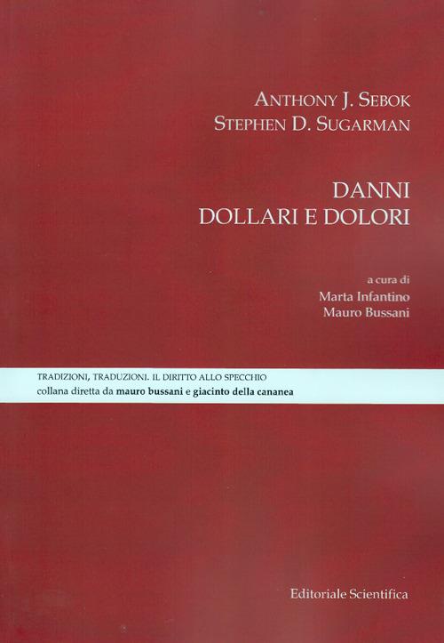 Danni dollari e dolori - Anthony J. Sebok,Stephen D. Sugarman - copertina