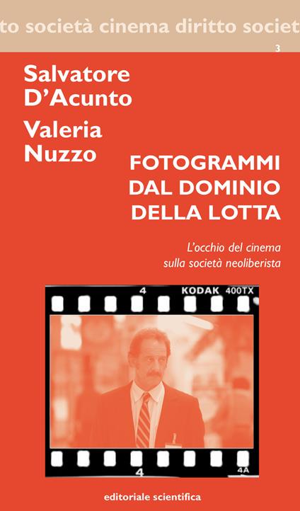 Fotogrammi dal dominio della lotta. L'occhio del cinema sulla società neoliberista - Salvatore D'Acunto,Valeria Nuzzo - copertina