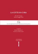 La città si-cura. Atti del Convegno (Torino, 6 maggio 2016)