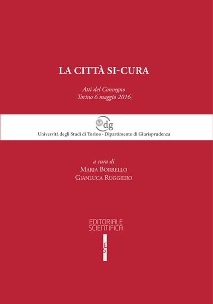 La città si-cura. Atti del Convegno (Torino, 6 maggio 2016) - copertina