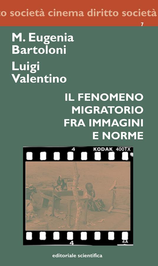 Il fenomeno migratorio fra immagini e norme - Maria Eugenia Bartoloni,Luigi Valentino - copertina