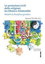 Le proiezioni civili delle religioni tra libertà e bilateralità. Modelli di disciplina giuridica