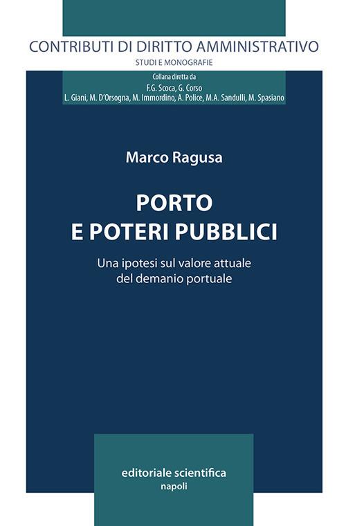 Porto e poteri pubblici. Una ipotesi sul valore attuale del demanio portuale - Marco Ragusa - copertina