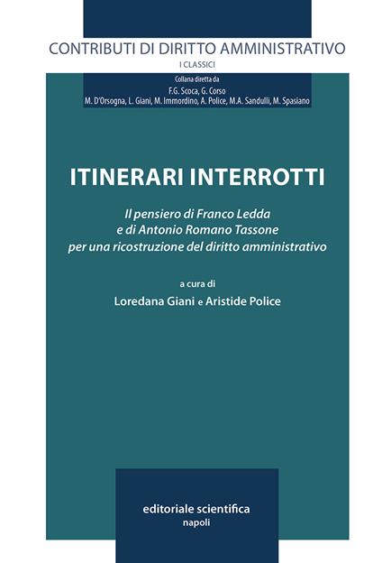 Itinerari interrotti. Il pensiero di Franco Ledda e di Antonio Romano Tassone per una ricostruzione del diritto amministrativo - copertina