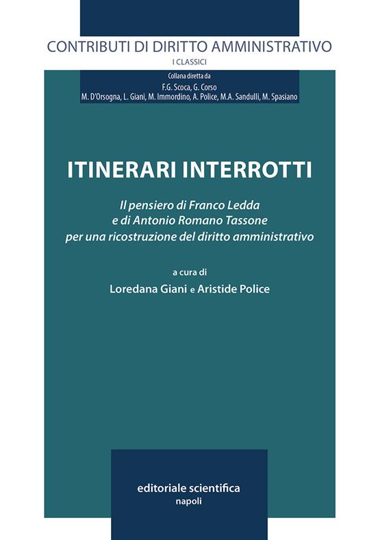 Itinerari interrotti. Il pensiero di Franco Ledda e di Antonio Romano Tassone per una ricostruzione del diritto amministrativo - copertina