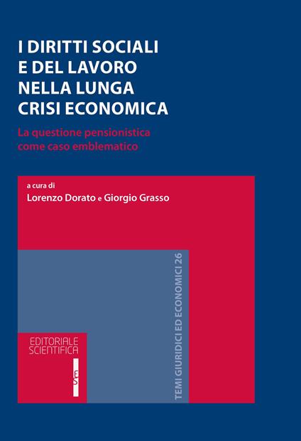 I diritti sociali e del lavoro nella lunga crisi economica. La questione pensionistica come caso emblematico - copertina