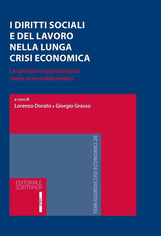 I diritti sociali e del lavoro nella lunga crisi economica. La questione pensionistica come caso emblematico - copertina