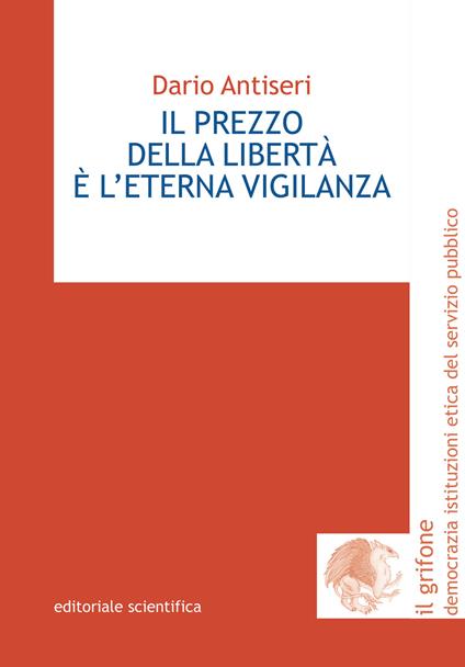 Il prezzo della libertà è l'eterna vigilanza - Dario Antiseri - copertina