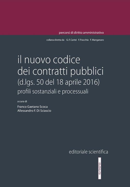 Il nuovo codice dei contratti pubblici (d.lgs. 50 del 18 aprile 2016). Profili sostanziali e processuali - copertina