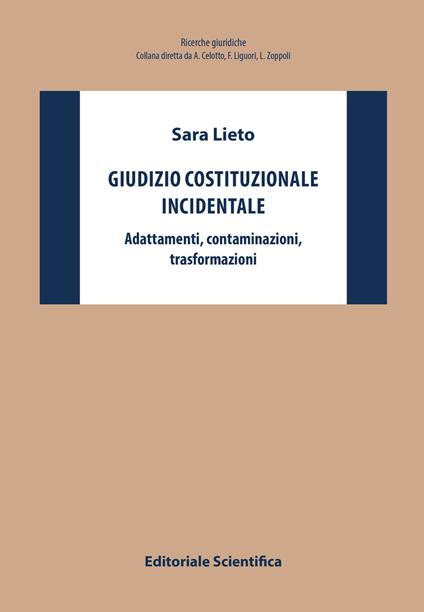 Giudizio costituzionale incidentale. Adattamenti, contaminazioni, trasformazioni - Sara Lieto - copertina