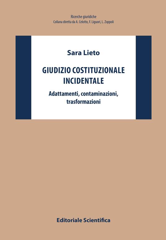 Giudizio costituzionale incidentale. Adattamenti, contaminazioni, trasformazioni - Sara Lieto - copertina