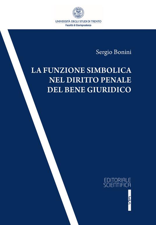 La funzione simbolica nel diritto penale del bene giuridico - Sergio Bonini - copertina