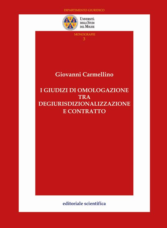 I giudizi di omologazione tra degiurisdizionalizzazione e contratto - Giovanni Carmellino - copertina