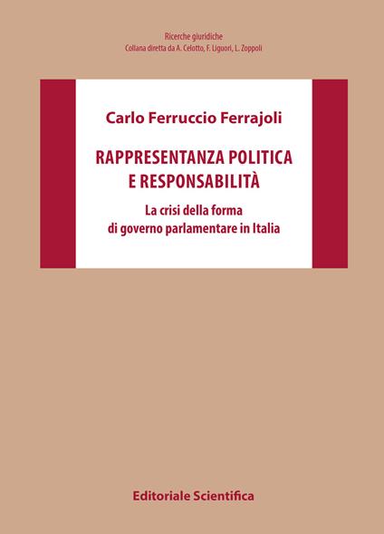Rappresentanza politica e responsabilità. La crisi della forma di governo parlamentare in Italia - Carlo Ferruccio Ferrajoli - copertina