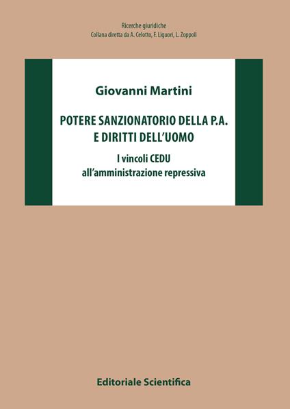 Potere sanzionatorio della P. A. e diritti dell'uomo. I vincoli CEDU all'azione repressiva - Giovanni Martini - copertina