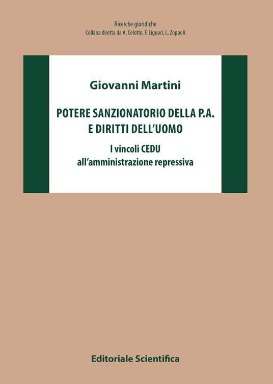 Potere sanzionatorio della P. A. e diritti dell'uomo. I vincoli CEDU all'azione repressiva - Giovanni Martini - copertina