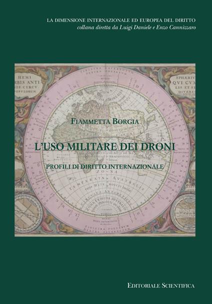 L' uso militare dei droni. Profili di diritto internazionale - Fiammetta Borgia - copertina
