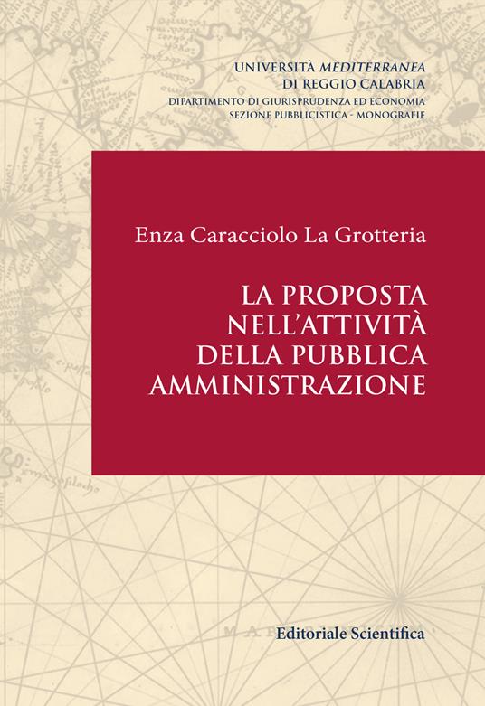 La proposta nell'attività della pubblica amministrazione - Enza Caracciolo La Grotteria - copertina