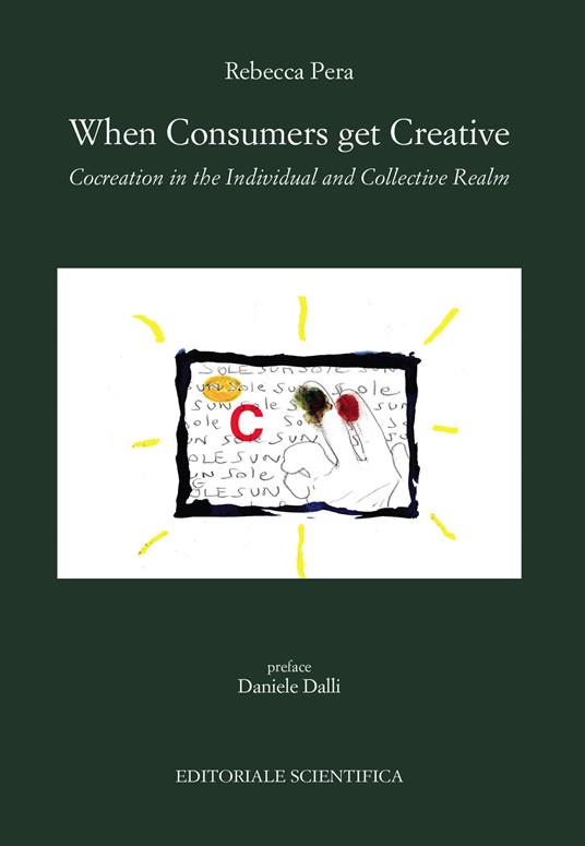 When consumers get creative. Cocreation in the individuali and collective realm - Rebecca Pera - copertina