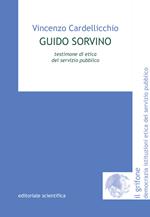 Guido Sorvino. Testimone di etica del servizio pubblico