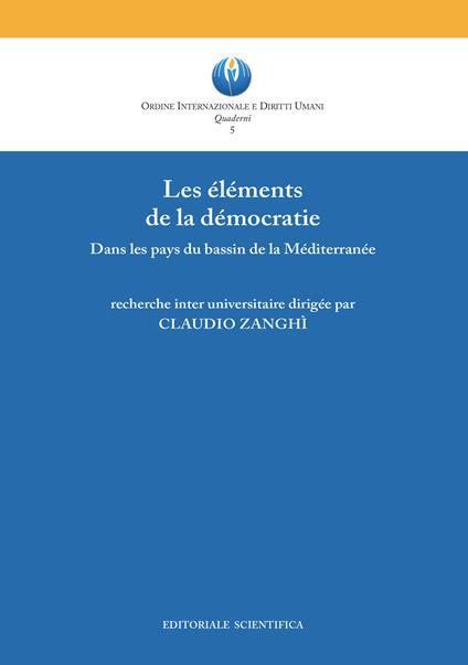 Les éléments de la démocratie. Dans les pays du bassin de la Méditerranée - Claudio Zanghì - copertina