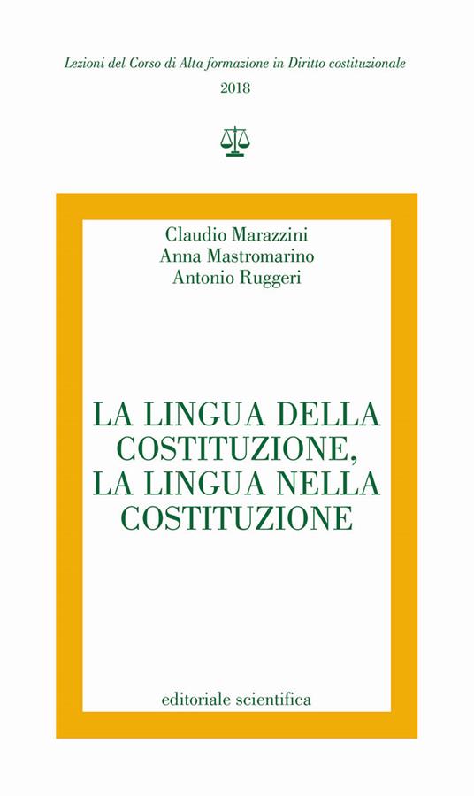 La lingua della Costituzione, la lingua nella Costituzione - Claudio Marazzini,Anna Mastromarino,Antonio Ruggeri - copertina