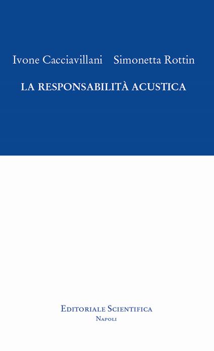 La responsabilità acustica - Ivone Cacciavillani,Simonetta Rottin - copertina