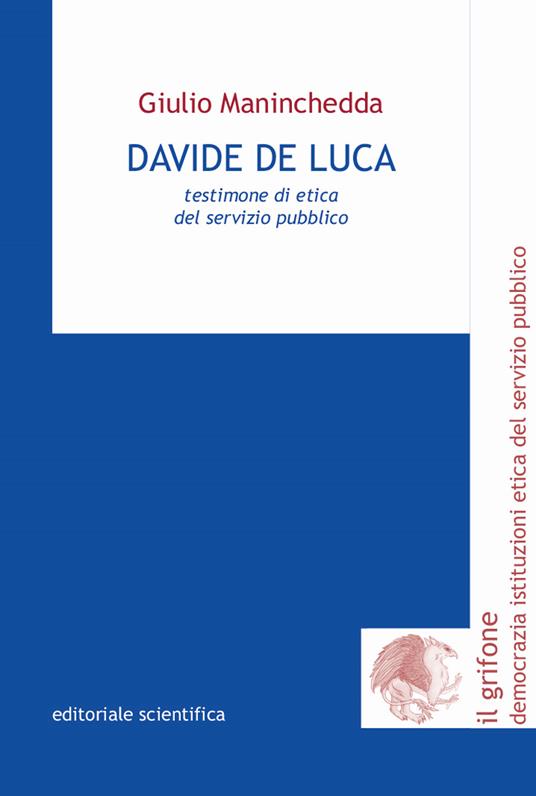 Davide De Luca. Testimone di etica del servizio pubblico - Giulio Maninchedda - copertina