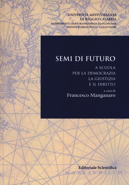 Semi di futuro. A scuola per la democrazia, la giustizia e il diritto - copertina