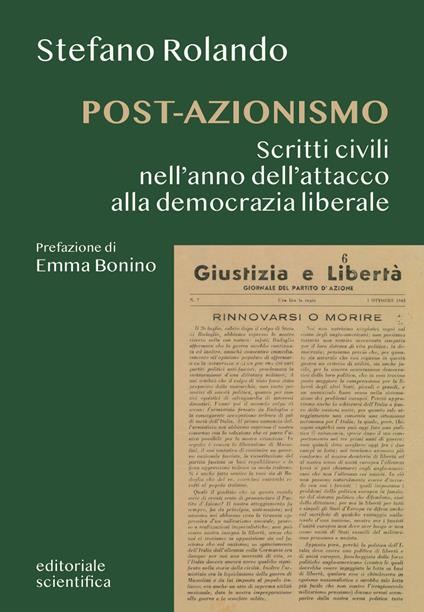 Post-azionismo. Scritti civili nell'anno dell'attacco alla democrazia liberale - Stefano Rolando - copertina