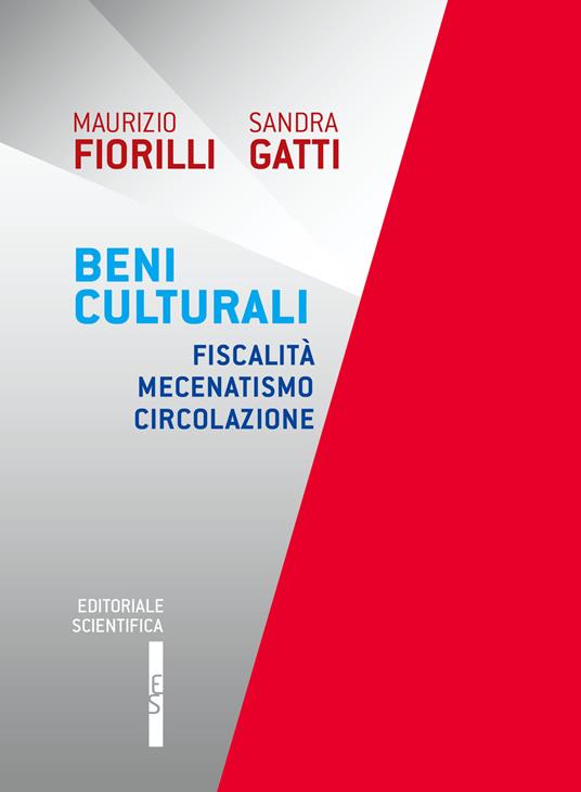 Beni culturali. Fiscalità mecenatismo circolazione - Maurizio Fiorilli,Sandra Gatti - copertina