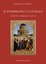 Il patrimonio culturale. Concetto problemi confini