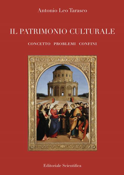 Il patrimonio culturale. Concetto problemi confini - Antonio Leo Tarasco - copertina
