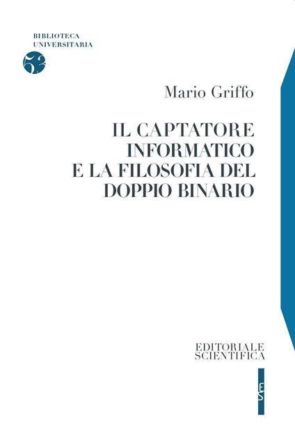 Il captatore informatico e la filosofia del doppio binario - Mario Griffo - copertina