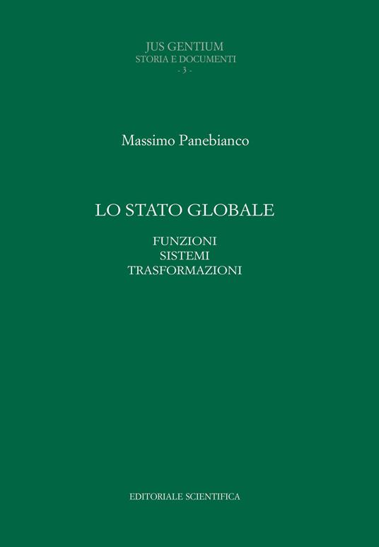 Lo stato globale. Funzioni sistemi trasformazioni - Massimo Panebianco - copertina