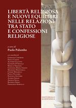 Libertà religiosa e nuovi equilibri nelle relazioni tra Stato e confessioni religiose