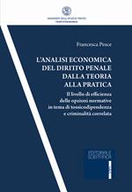L' analisi economica del diritto penale dalla teoria alla pratica. Il livello di efficienza delle opzioni normativa in tema di tossicodipendenza e criminalità correlata