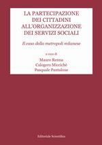 La partecipazione dei cittadini all'organizzazione dei servizi sociali. Il caso della metropoli milanese