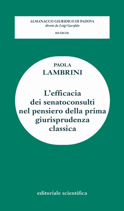 L' efficacia dei senatoconsulti nel pensiero della prima giurisprudenza classica - Paola Lambrini - copertina