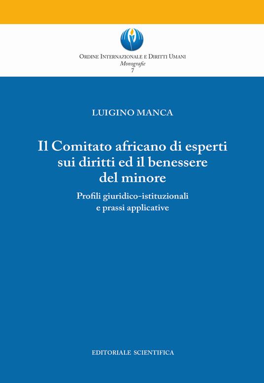 Il Comitato africano di esperti sui diritti ed il benessere del minore. Profili giuridico-istituzionali e prassi applicative - Luigino Manca - copertina